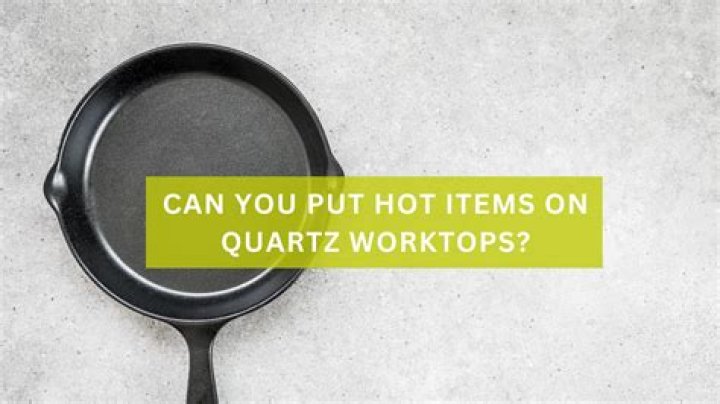 Can you put hot pans on quartz?