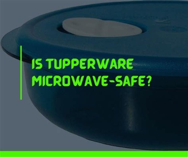 Can you put tupperware in the microwave?
