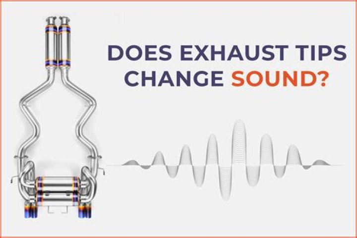 Do exhaust tips change sound?