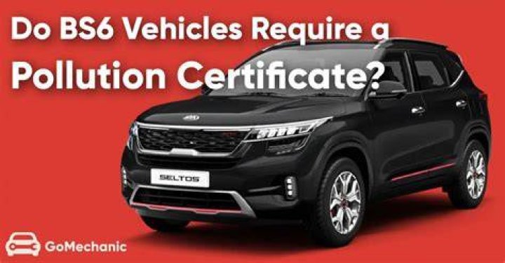 Does bs6 vehicles need pollution certificate?