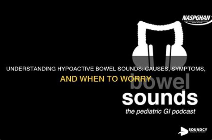 When are bowel sounds hypoactive?