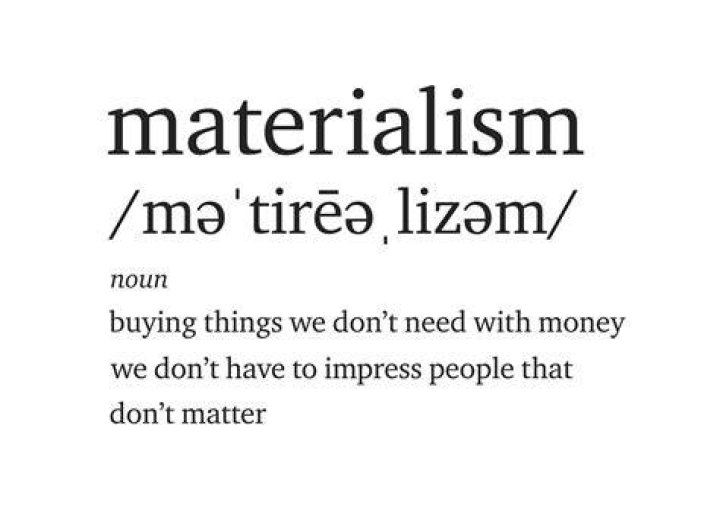 When does materialistic mean?
