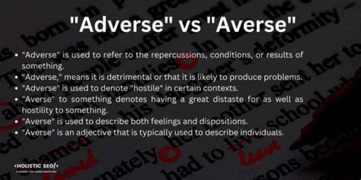 When to use averse or adverse?