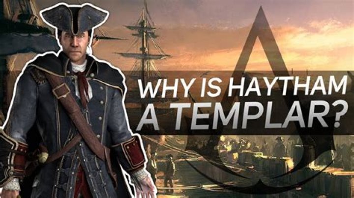 Why did haytham become a templar?