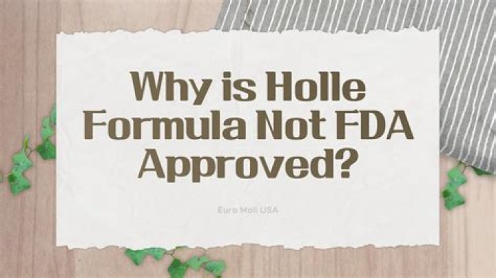 Why is holle formula not fda approved?