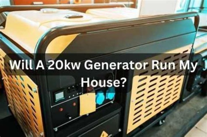 Will a 20kw generator run my house?